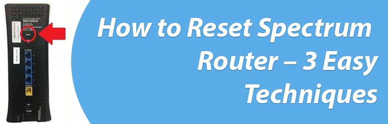 Reset Spectrum Router – 3 Easy Techniques